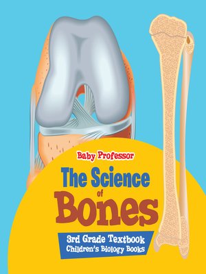 cover image of The Science of Bones 3rd Grade Textbook--Children's Biology Books